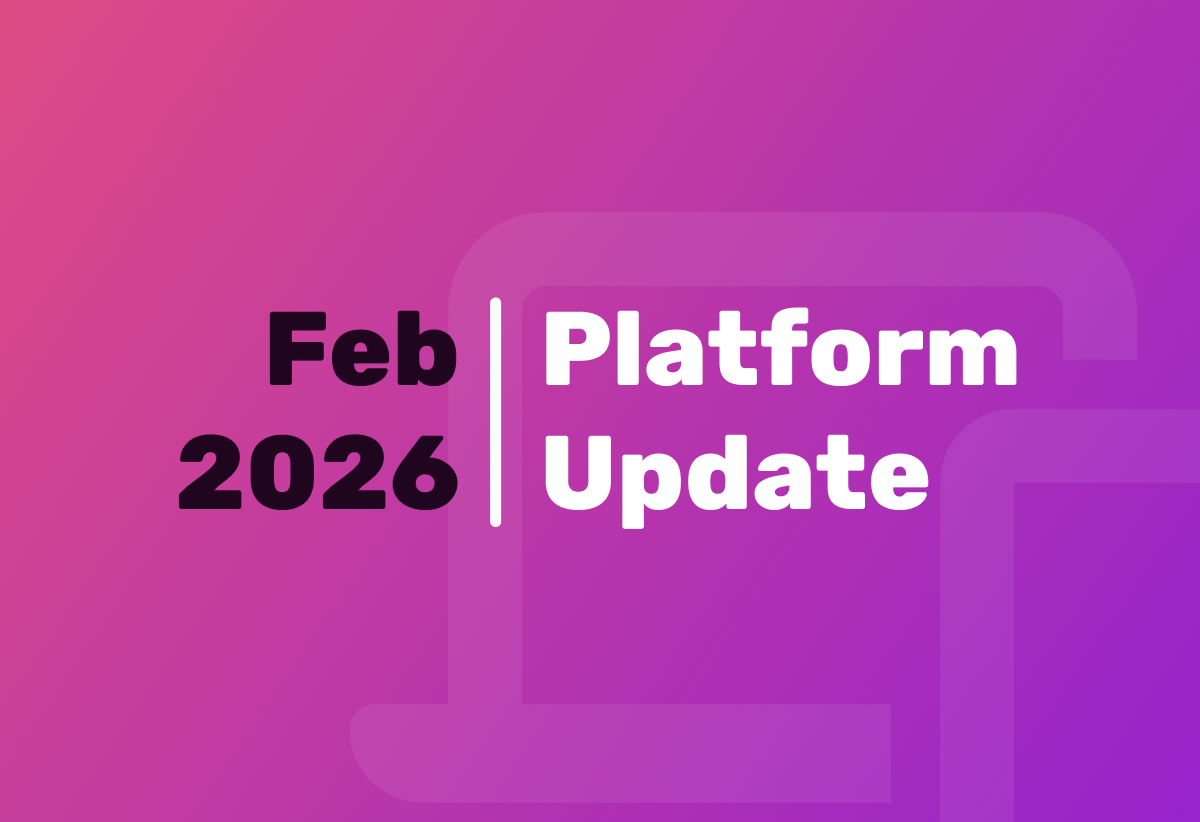 February 2026 platform updates: Improving visibility and scaling support