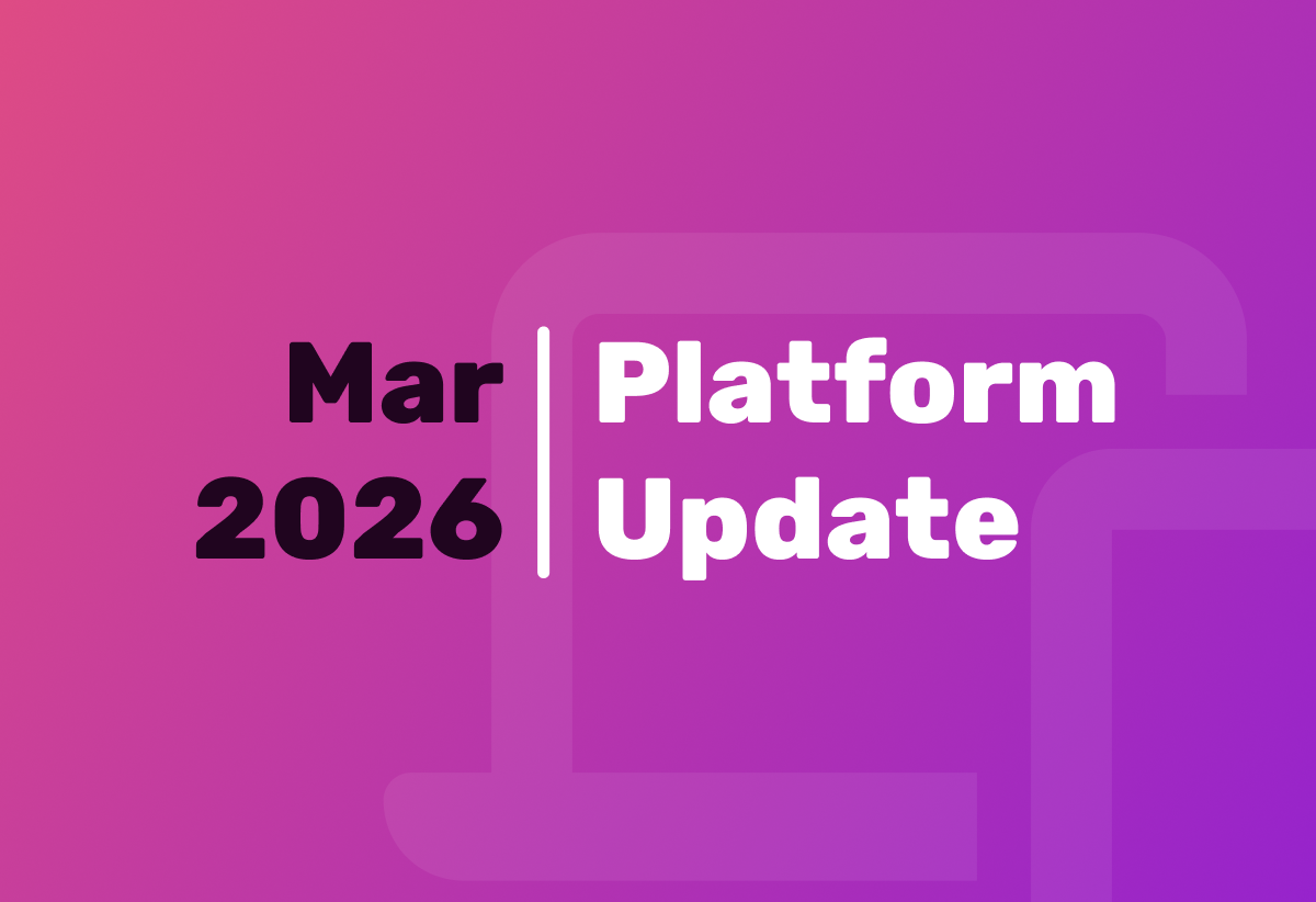 March 2026 platform update