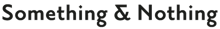 something and nothing logo