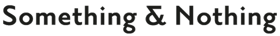 something and nothing logo