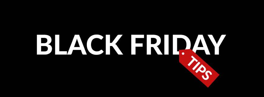 Fail to prepare, prepare to fail - Our top tips for Black Friday